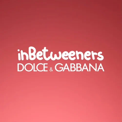 inBetweeners x Dolce&Gabbana Drip
