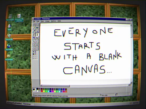 Everyone Starts With A Blank Canvas...