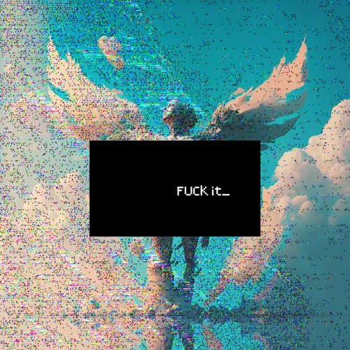 Fuck It