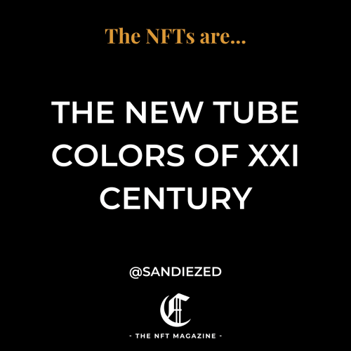 The NFTs are the new tube colors by Sandie Zanini