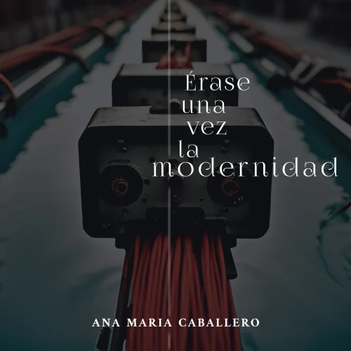 Érase una vez la modernidad