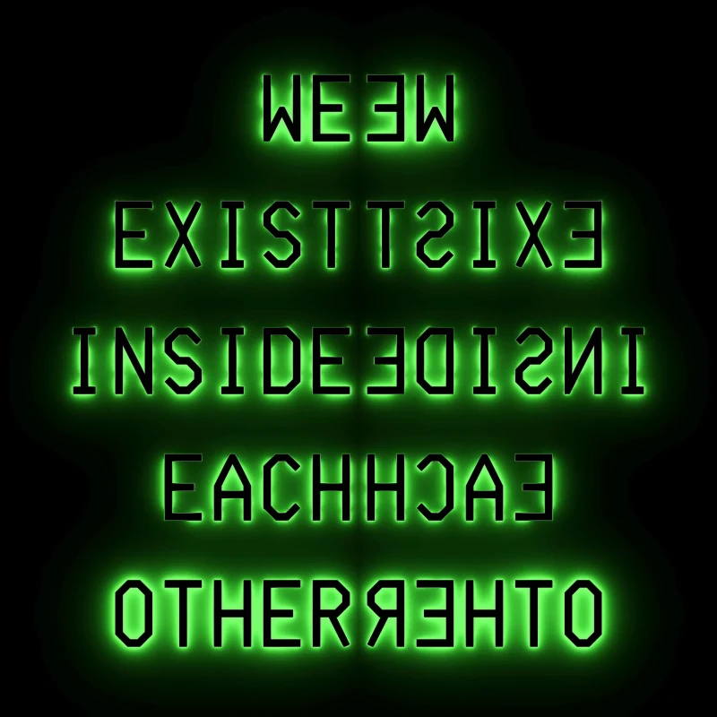 “We exist inside each other”