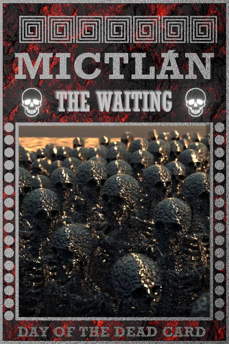 Mictlán-The Waiting