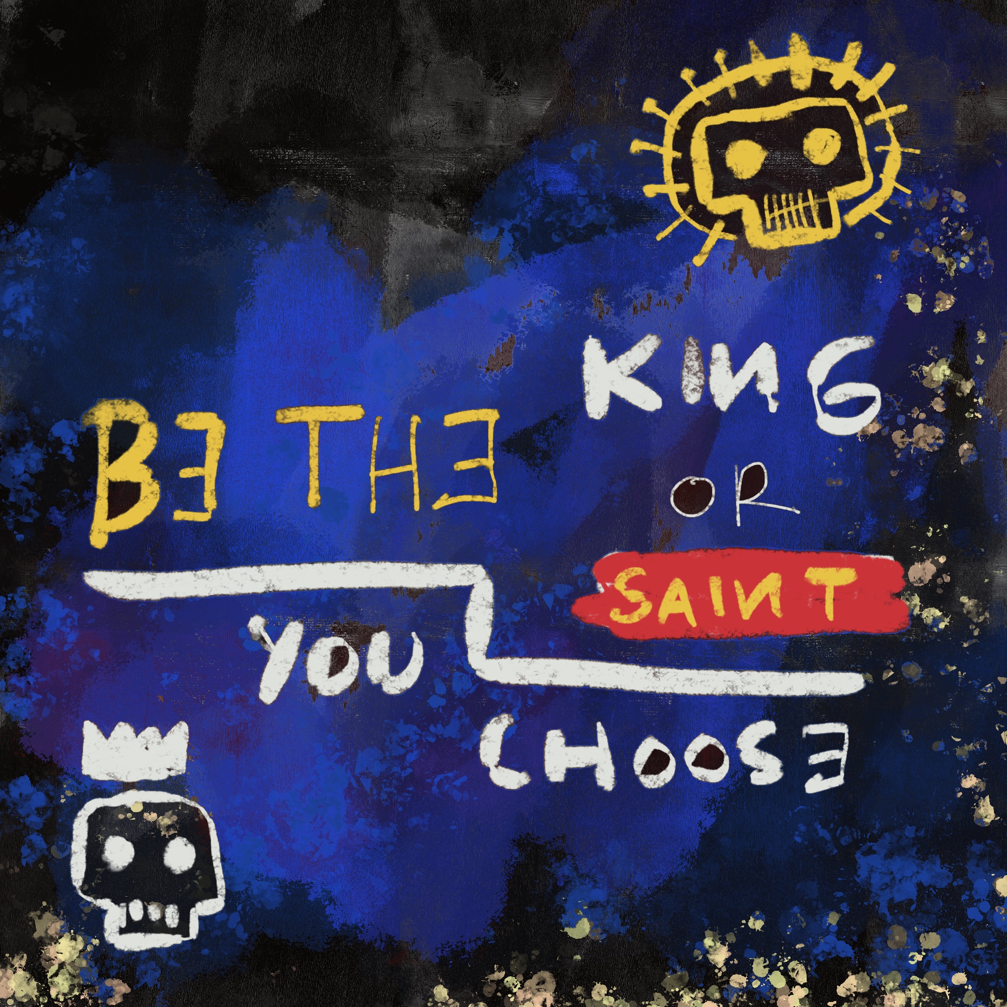 The King or The Saint, You Choose! Part One!