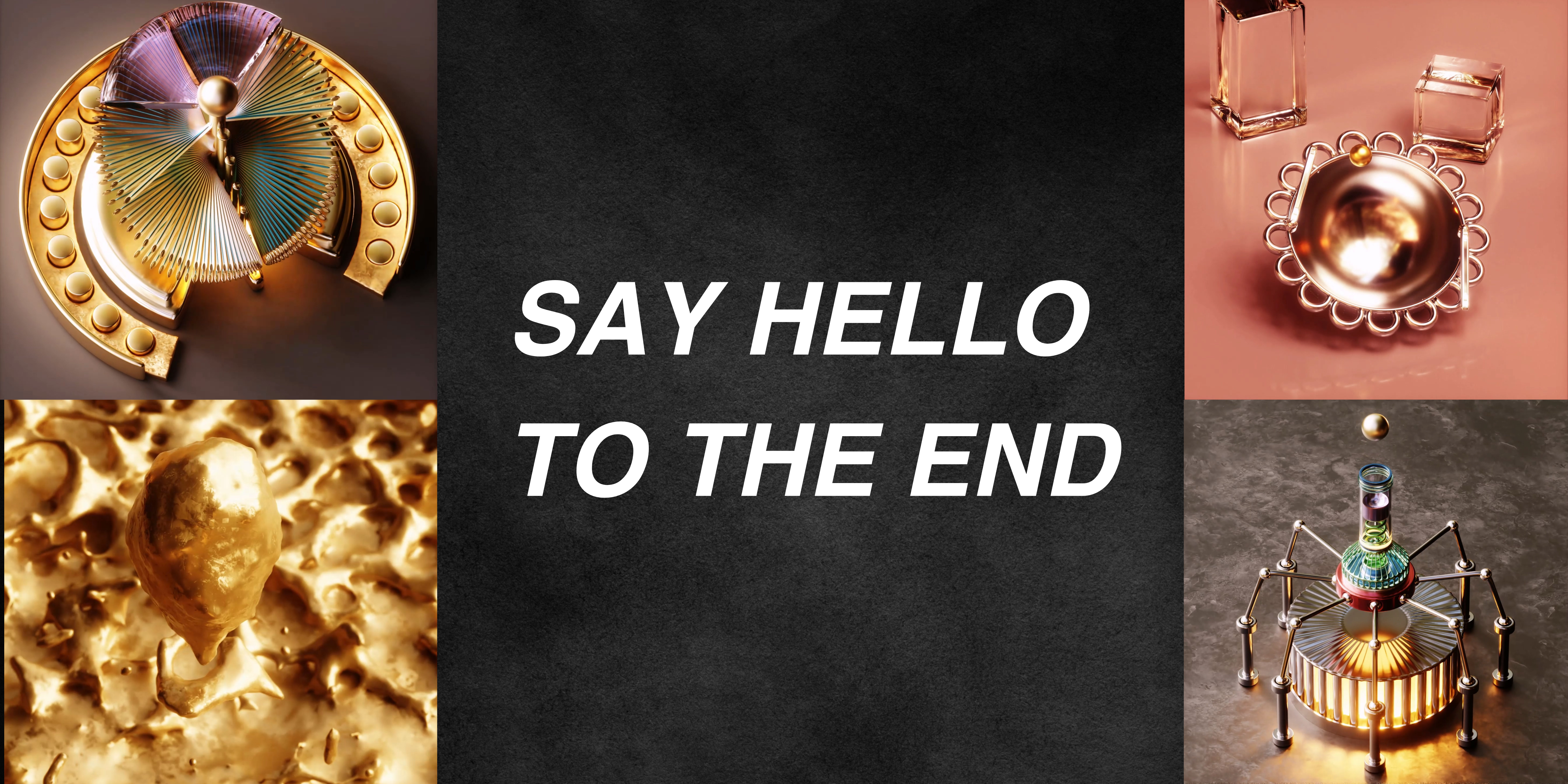 SAY HELLO TO THE END