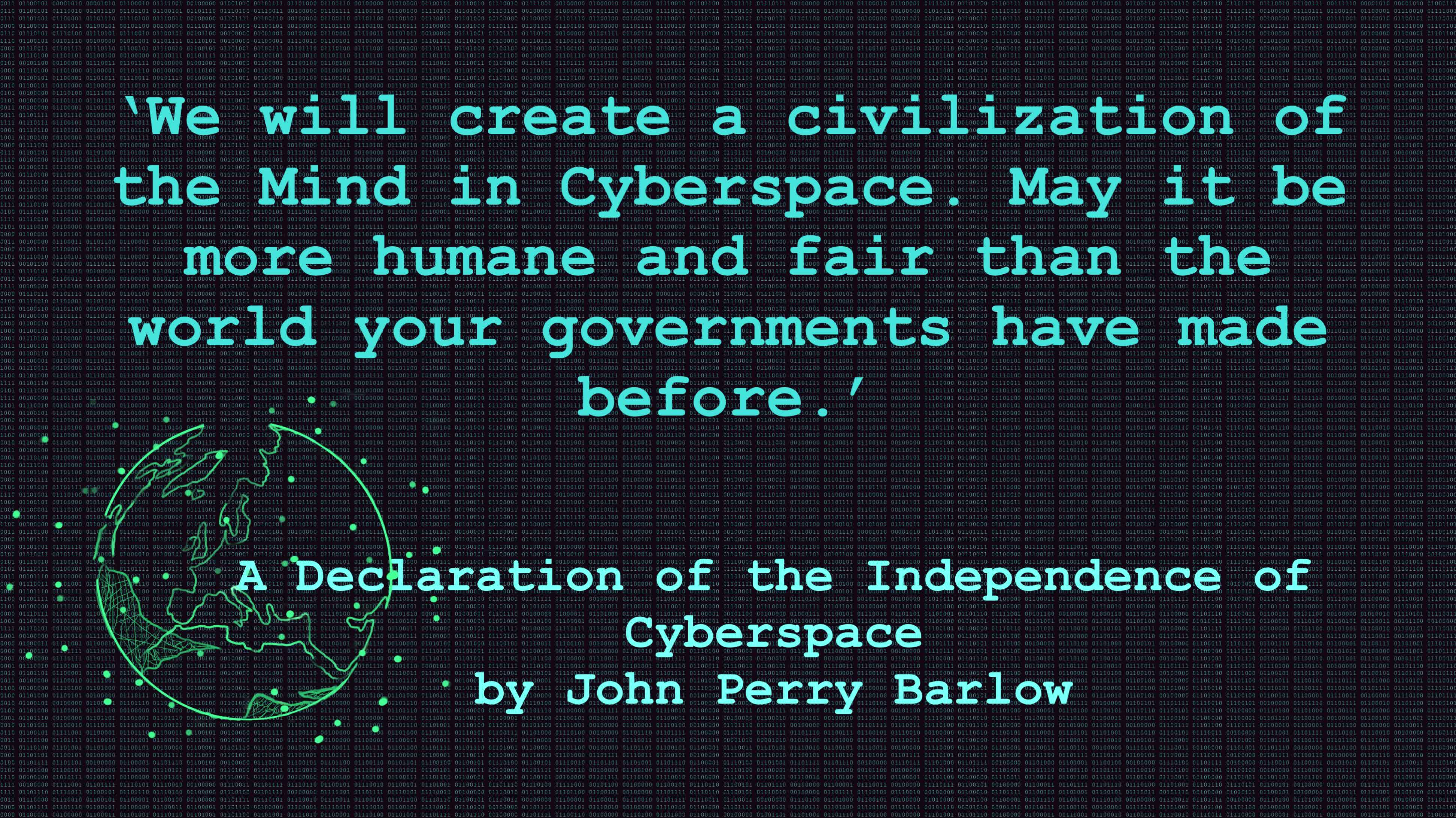 A Declaration of the Independence of Cybersapce #1/10